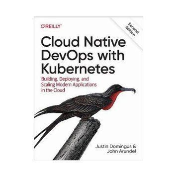 Cloud Native DevOps with Kubernetes. 2nd Ed. Justin Domingus (english) 9781098116828 фото