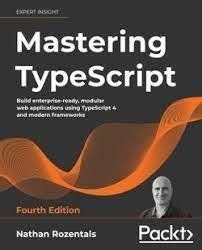 Mastering TypeScript. Nathan Rozentals. 1863730449 фото