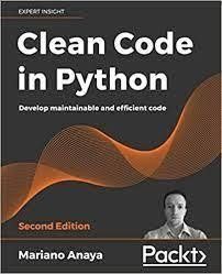 Clean Code in Python - Second Edition. By Mariano Anaya 1712519784 фото