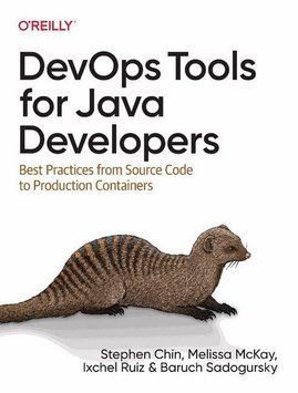 DevOps Tools for Java Developers. Best Practices from Source Code to Production Containers.S. Chin, M.McKay. 1792095418 фото